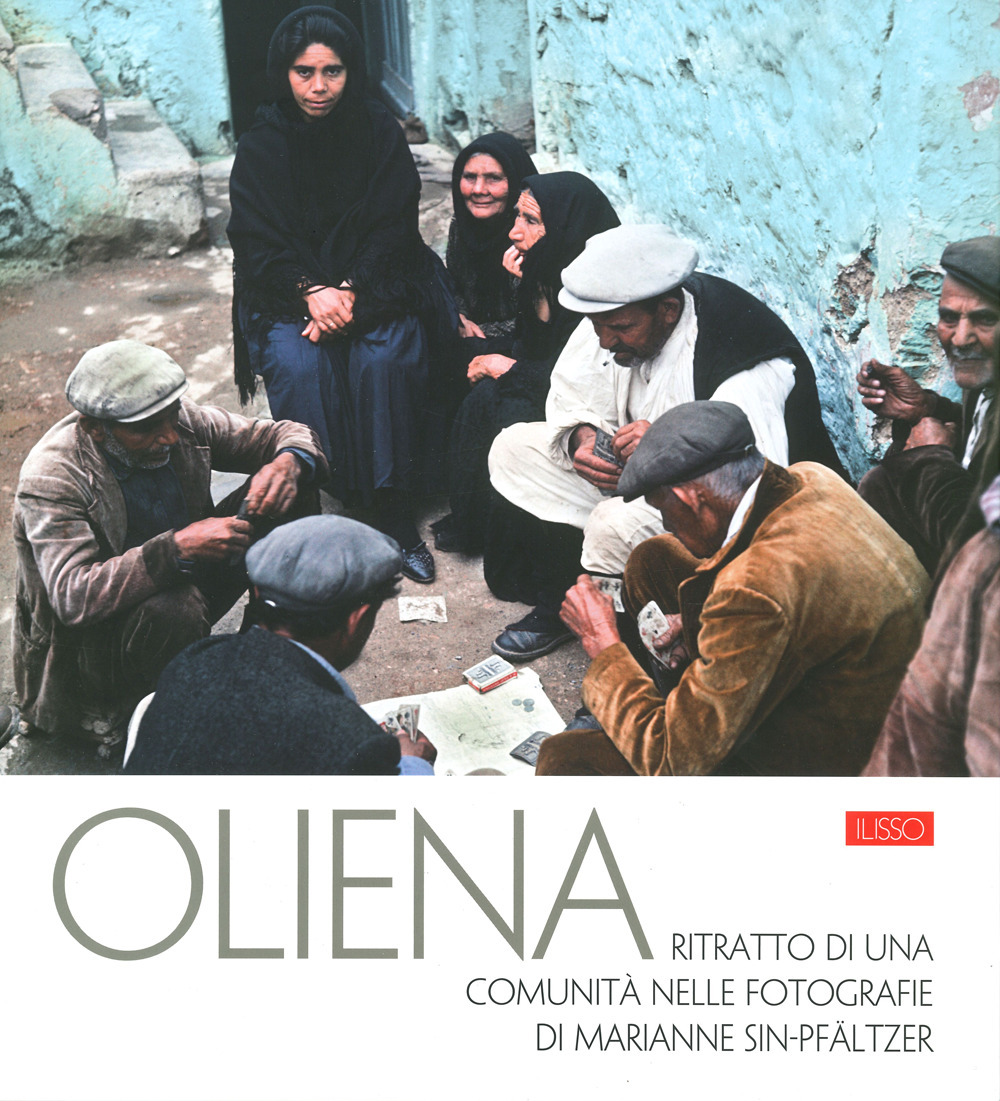 Oliena. Ritratto di una comunità nelle fotografie di Marianne Sin-Pfältzer. Ediz. a colori