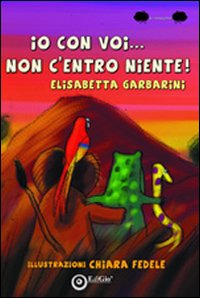 Io con voi... non c'entro niente! Ediz. illustrata