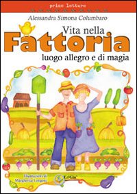 Vita nella fattoria. Luogo allegro e di magia