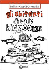 Gli abitanti di Colle Bianconero