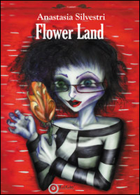 Flower land. Ediz. illustrata