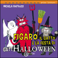 Figaro il gatto e la festa di GattHallowen. Ediz. illustrata