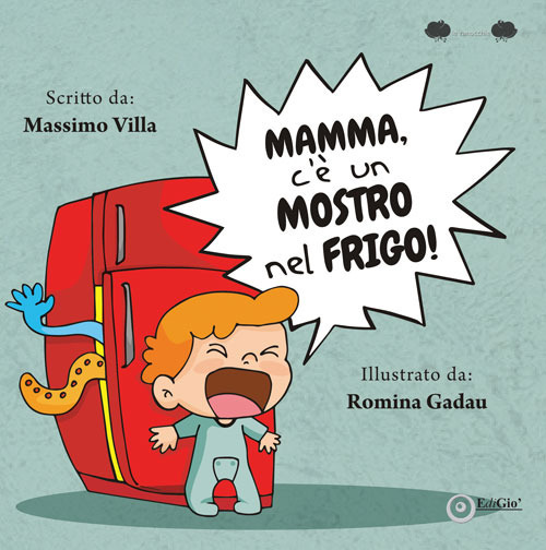 Mamma, c'è un mostro nel frigo! Ediz. a colori