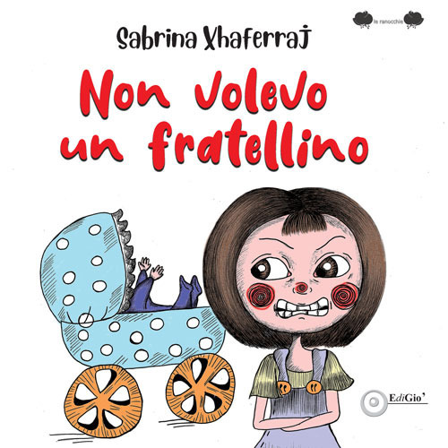 Non volevo un fratellino. Ediz. illustrata