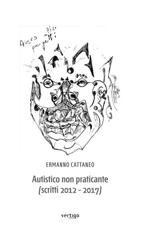 Autistico non praticante (scritti 2012-2017)