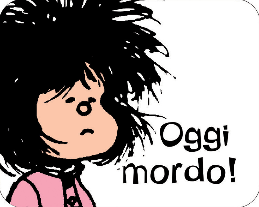 Oggi mordo! Mafalda