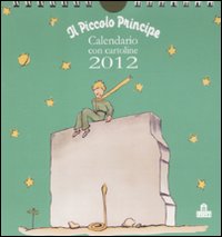 Il Piccolo Principe. Calendario con cartoline 2012