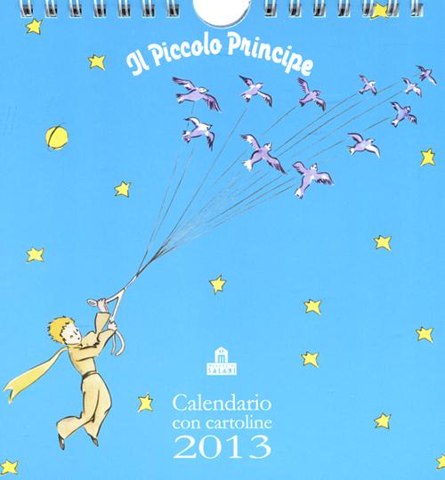 Il Piccolo Principe. Calendario con cartoline 2013