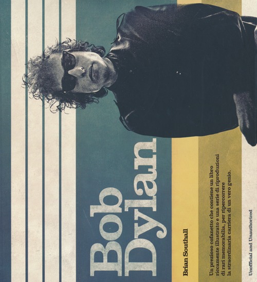 Bob Dylan. Ediz. illustrata. Con Poster