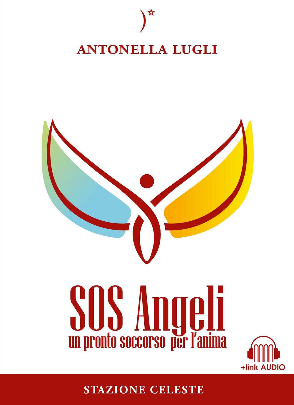 SOS angeli. Un pronto soccorso per l'anima. Con Contenuto digitale per download e accesso online