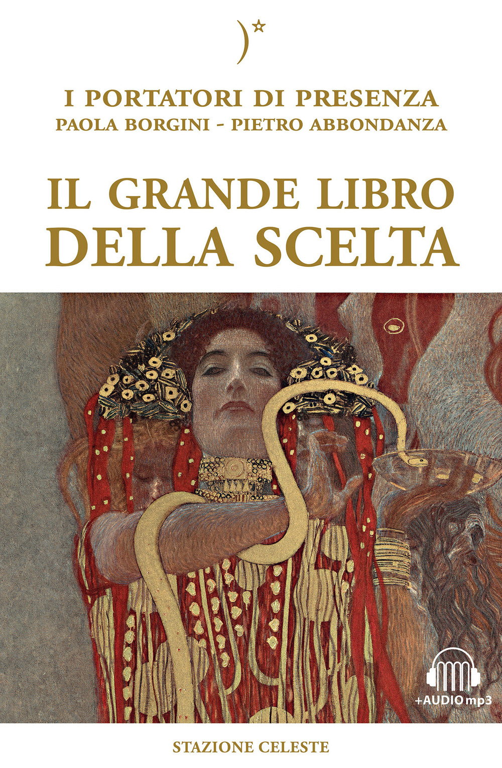 Il grande libro della scelta. I portatori di Presenza. Con Audio