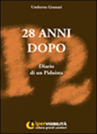 Ventotto anni dopo. Diario di un piduista. Ediz. per ipovedenti
