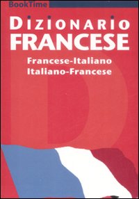 Dizionario francese. Francese-italiano, italiano-francese. Ediz. bilingue