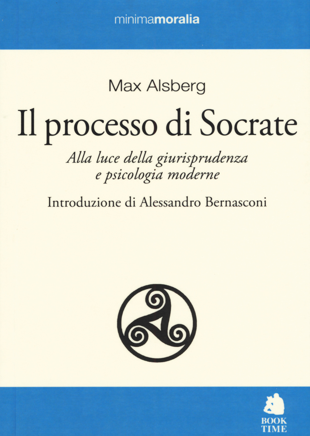 Il processo di Socrate. Alla luce della giurisprudenza e psicologie moderne