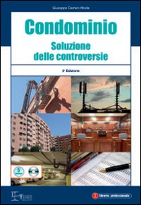 CONDOMINIO. SOLUZIONE DELLE CONTROVERSIE. CON CD-ROM - 9788862190305