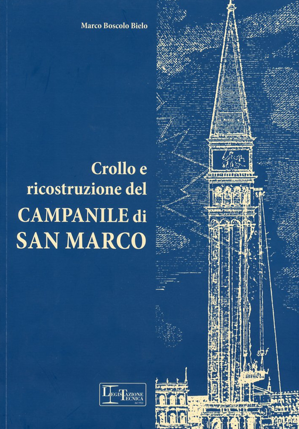 CROLLO E RICOSTRUZIONE DEL CAMPANILE DI SAN MARCO - 9788862191180
