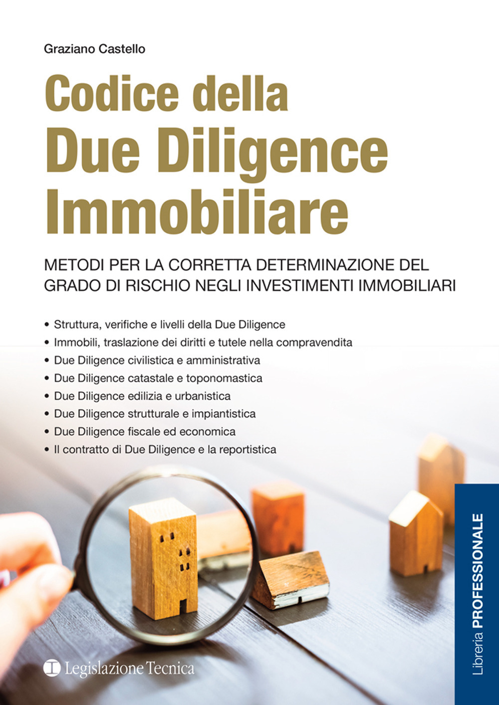 Codice della due diligence immobiliare. Metodi per la corretta determinazione del grado di rischio negli investimenti immobiliari