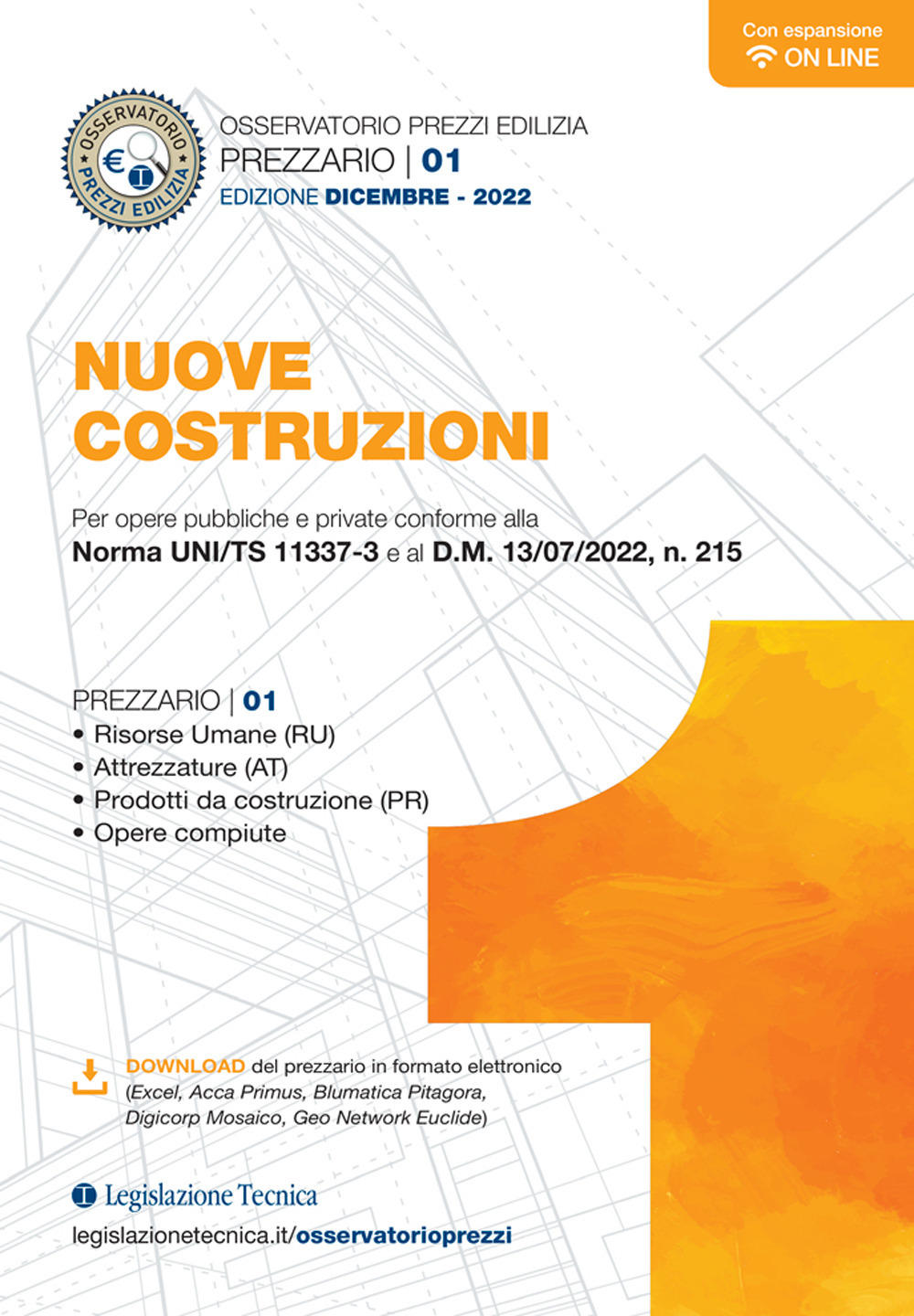 Osservatorio prezzi edilizia. Nuove costruzioni. Edizione dicembre 2022. Per opere pubbliche e private conforme alla Norma UNI/TS 11337-3 e al D.M. 13/07/2022, n. 215