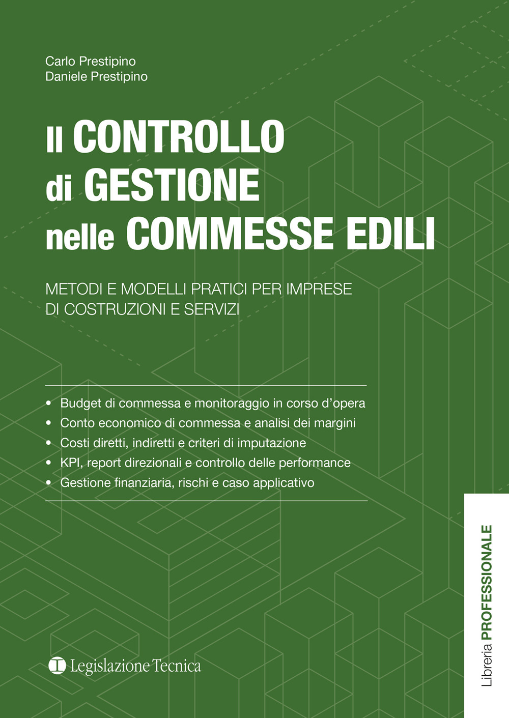 Il controllo di gestione nelle commesse edili. Metodi e modelli pratici per imprese di costruzioni e servizi