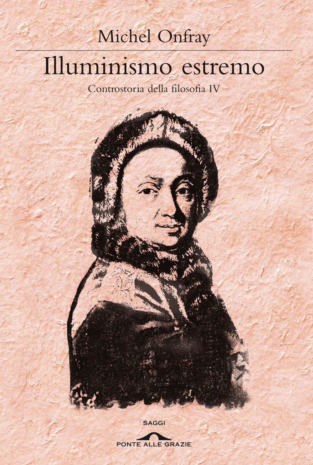 Illuminismo estremo. Controstoria della filosofia. Vol. 4