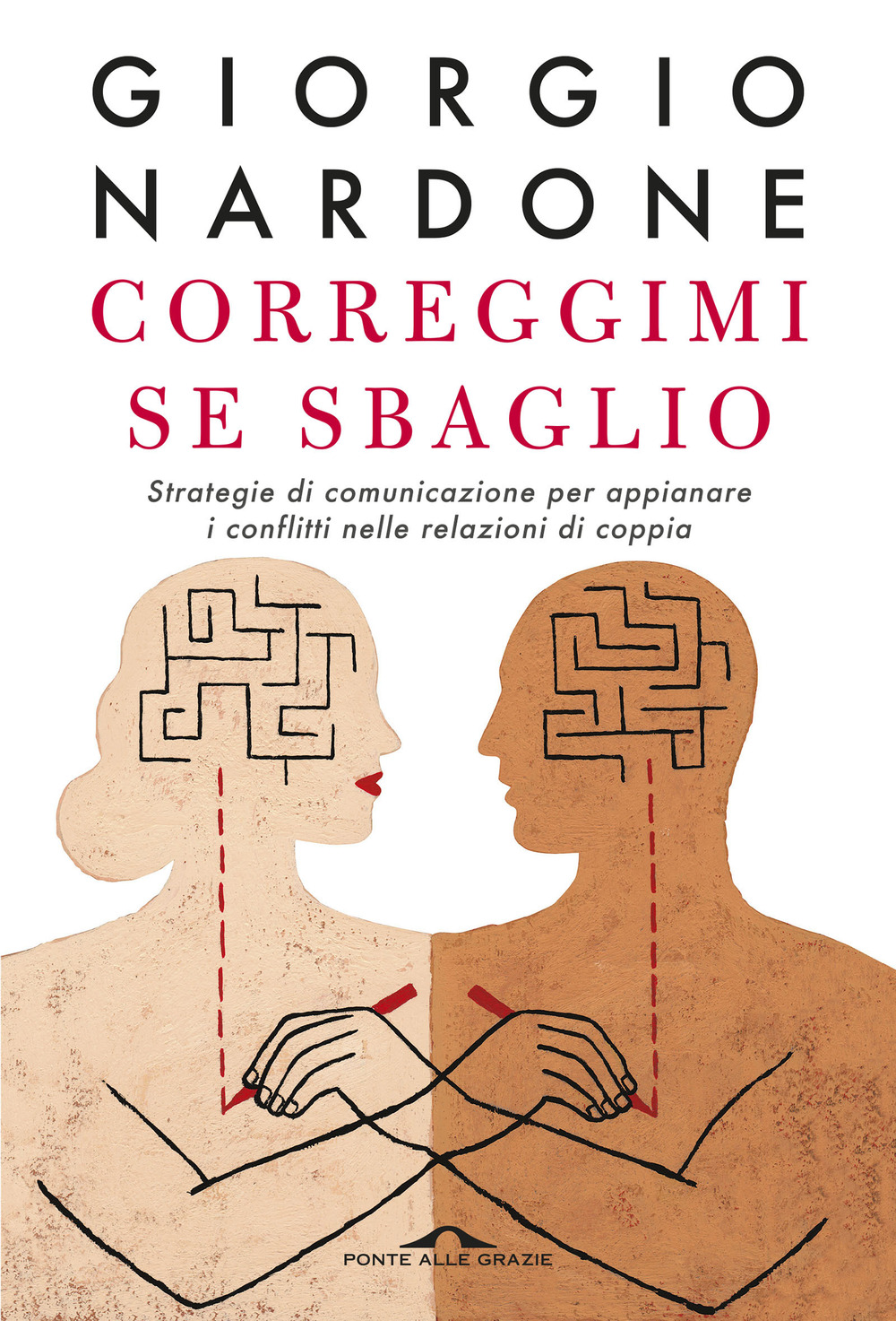 Correggimi se sbaglio. Strategie di comunicazione per appianare i conflitti nelle relazioni di coppia