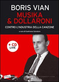 Musika & dollaroni. Contro l'industria della canzone. Con CD Audio