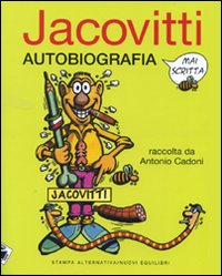 Autobiografia mai scritta. Ediz. illustrata
