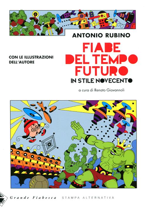 Fiabe del tempo futuro. In stile Novecento. Ediz. illustrata