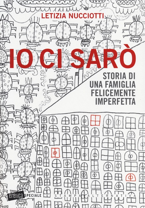 Io ci sarò. Storia di una famiglia felicemente imperfetta