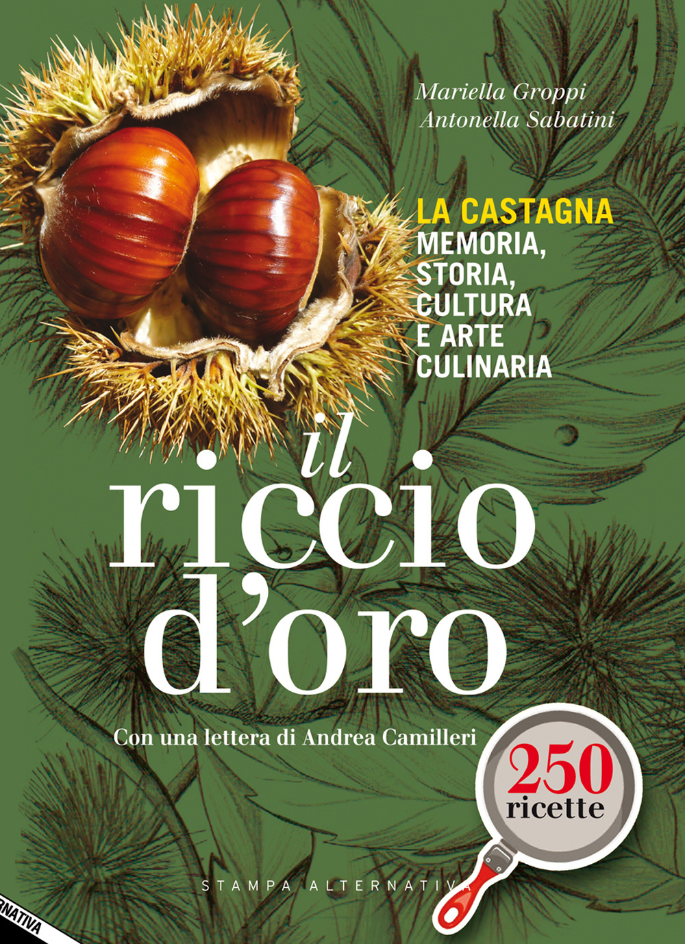 Il riccio d'oro. La castagna. Memoria, storia, cultura e arte culinaria