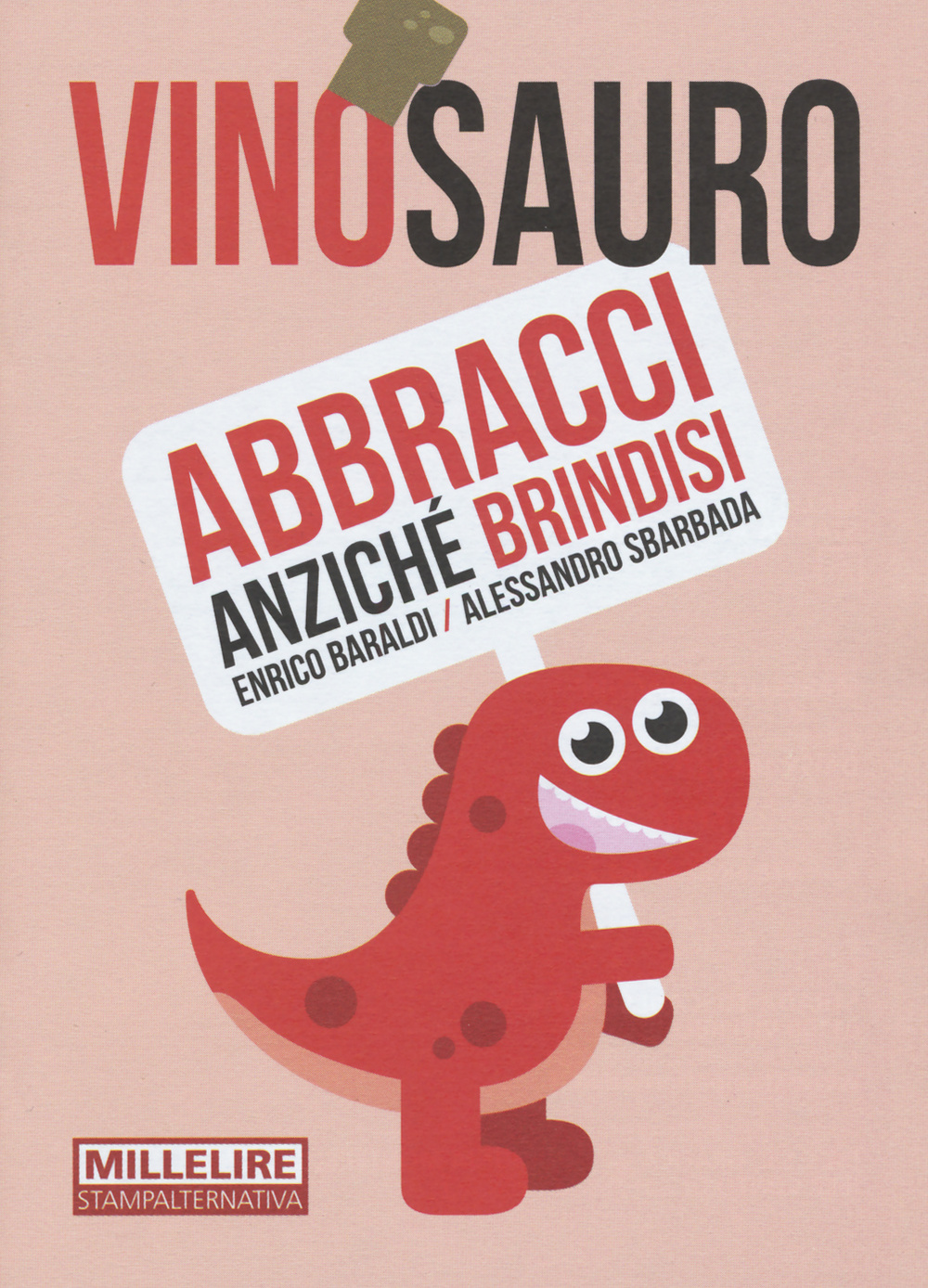 Vinosauro. Abbracci anziché brindisi