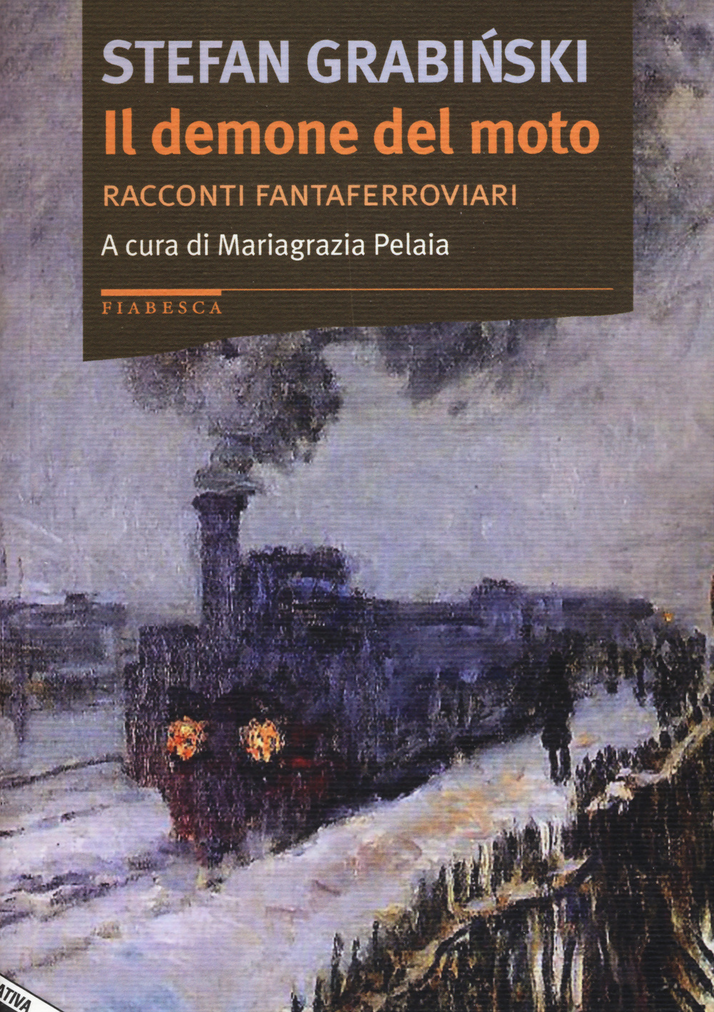 Il demone del moto. Racconti fantaferroviari