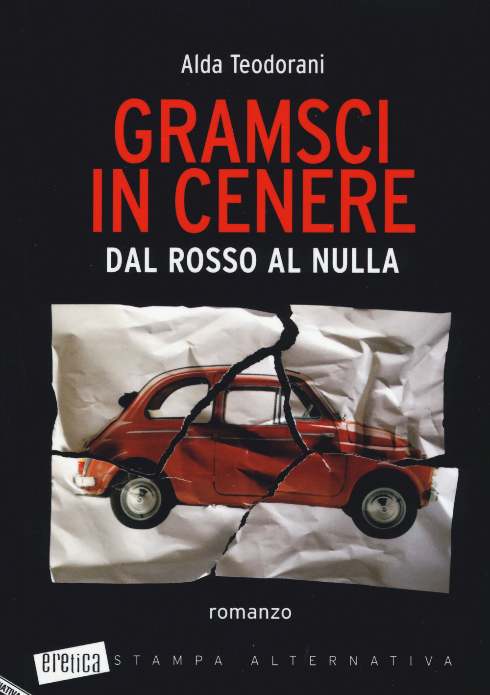 Gramsci in cenere. Dal rosso al nulla