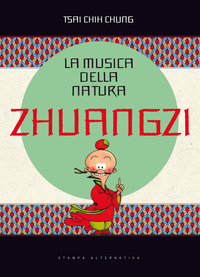 MUSICA DELLA NATURA ZHUANGZI (LA) di TSAI CHIH CHUNG