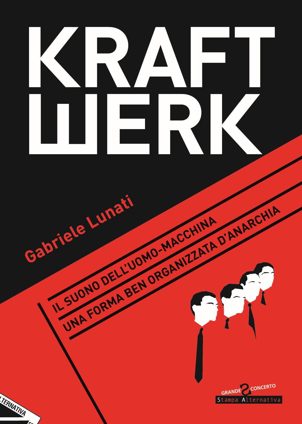 Kraftwerk. Il suono dell'uomo-macchina. Una forma ben organizzata d'anarchia