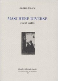 Maschere diverse. E altri scritti