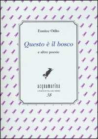 «Questo è il bosco» e altre poesie