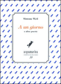 A un giorno e altre poesie