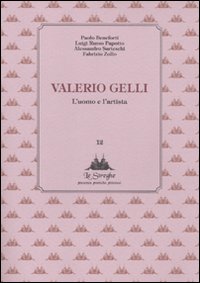 Valerio Gelli. L'uomo e l'artista