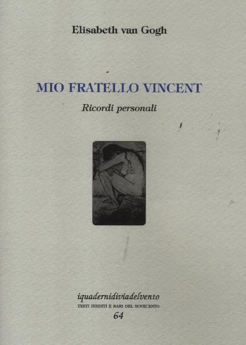 Mio fratello Vincent. Ricordi personali