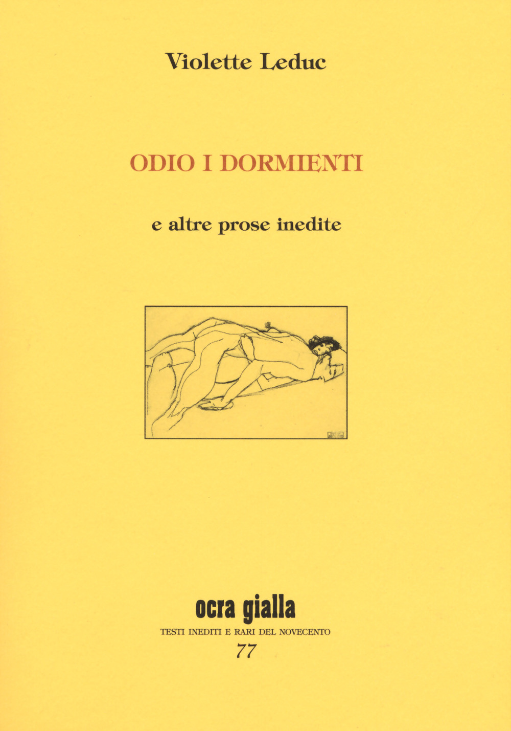 Odio i dormienti e altre prose inedite