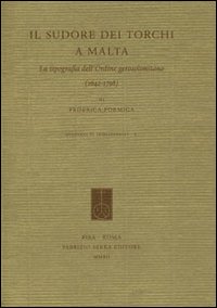 Il sudore dei torchi a Malta. La tipografia dell'ordine gerosolimitano (1642-1798). Ediz. italiana ed inglese