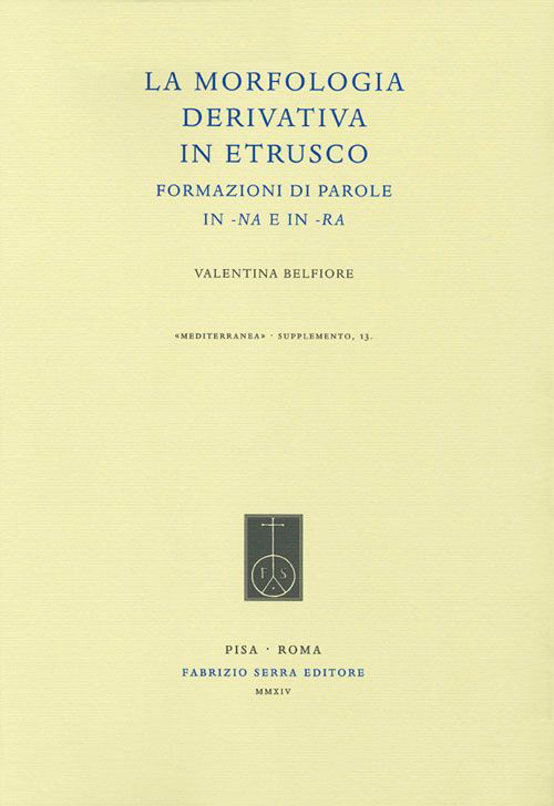 La morfologia derivativa in etrusco. Formazioni di parole in -na e in -ra