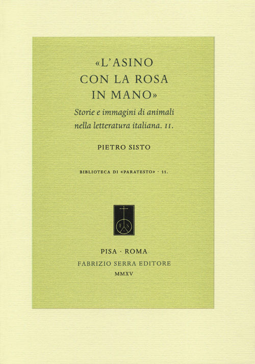 «L'asino con la rosa in mano». Storie e immagini di animali nella letteratura italiana. Vol. 2