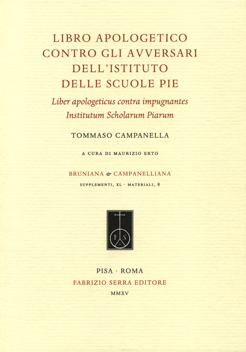 Libro apologetico contro gli avversari dell'Istituto delle Scuole Pie-Liber apologeticus contra impugnantes Institutum Scholarum Piarum