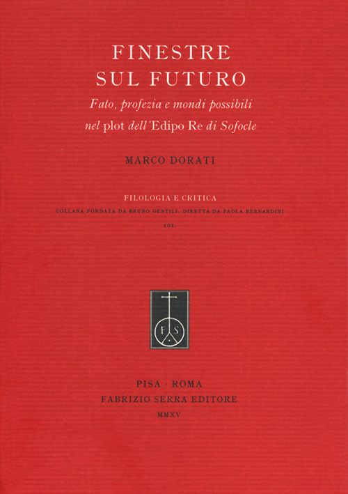 Finestre sul futuro. Fato, profezia e mondi possibili nel plot dell'Edipo Re di Sofocle