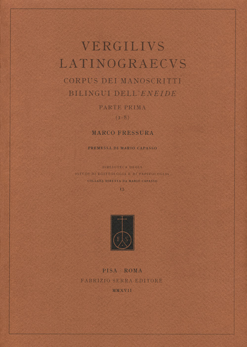 Vergilius Latinograecus. Corpus dei manoscritti bilingui dell'Eneide. Ediz. italiana, latina e greco antico. Vol. 1: Parte prima (1-8)