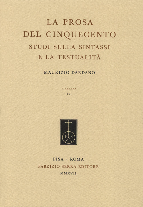 La prosa del Cinquecento. Studi sulla sintassi e la testualità