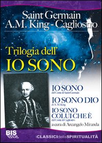 Trilogia dell'io sono: Io sono-Io sono dio-Io sono colui che è