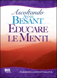 Ascoltando Besant. Educare le menti